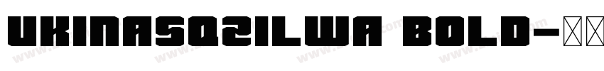 UKINasqZilwa Bold字体转换 UKINasqZilwa Bold字体转换